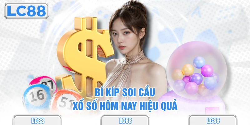 Bí kíp soi cầu xổ số hôm nay hiệu quả