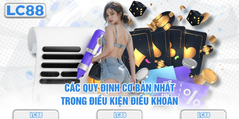 Các quy định cơ bản nhất trong điều kiện điều khoản