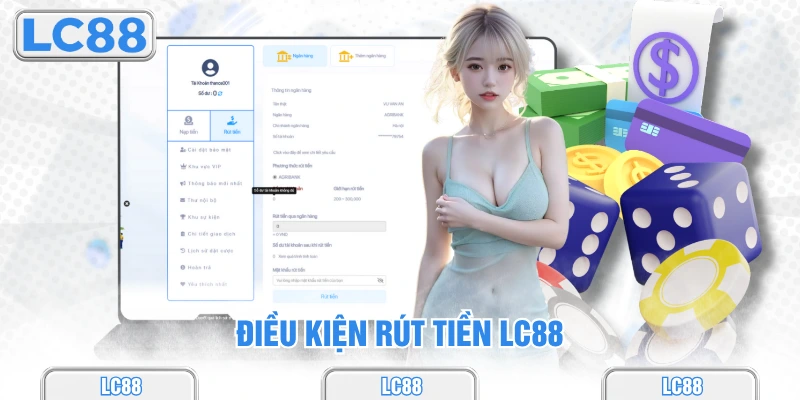 Điều kiện rút tiền lc88