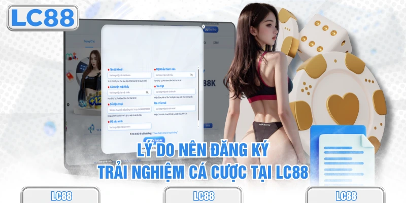 Lý do nên đăng ký trải nghiệm cá cược tại lc88